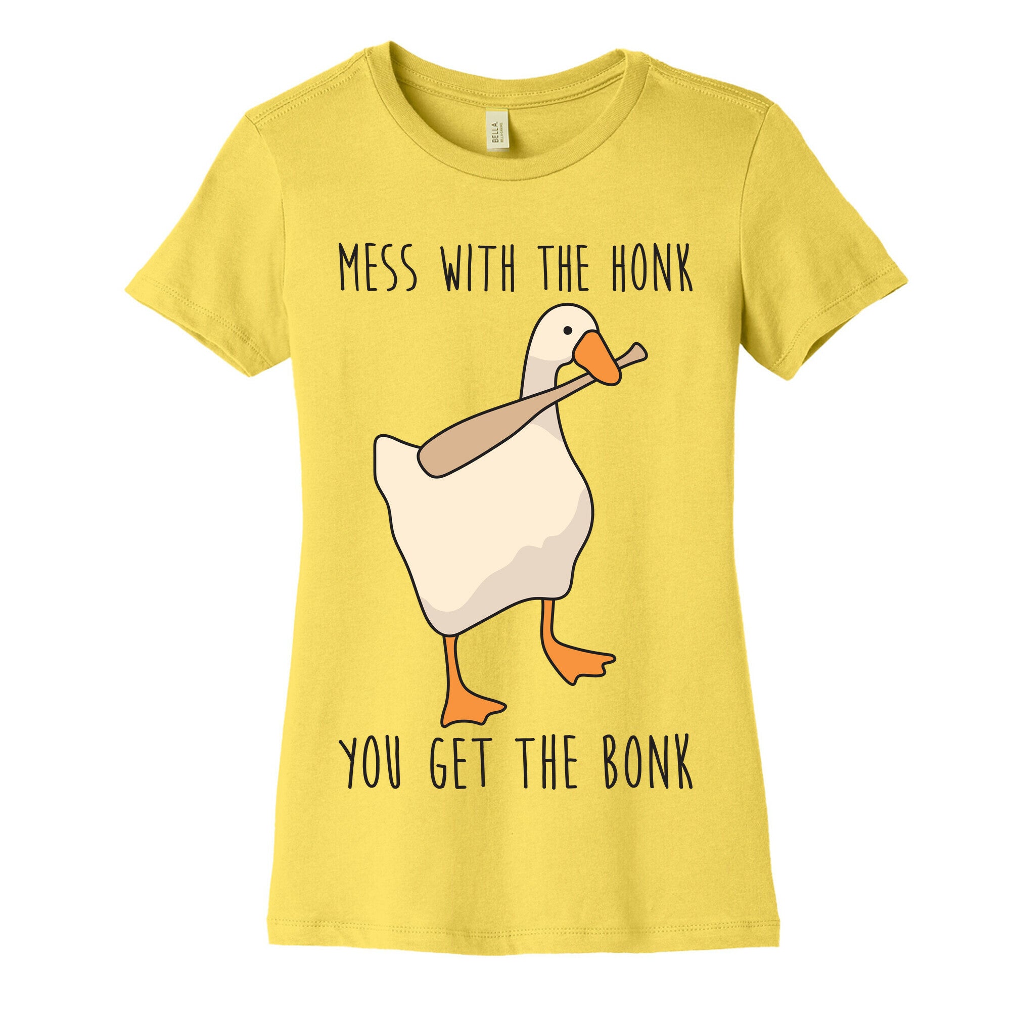 Mess With The Honk You Get The Bonk Women's Cotton Tee